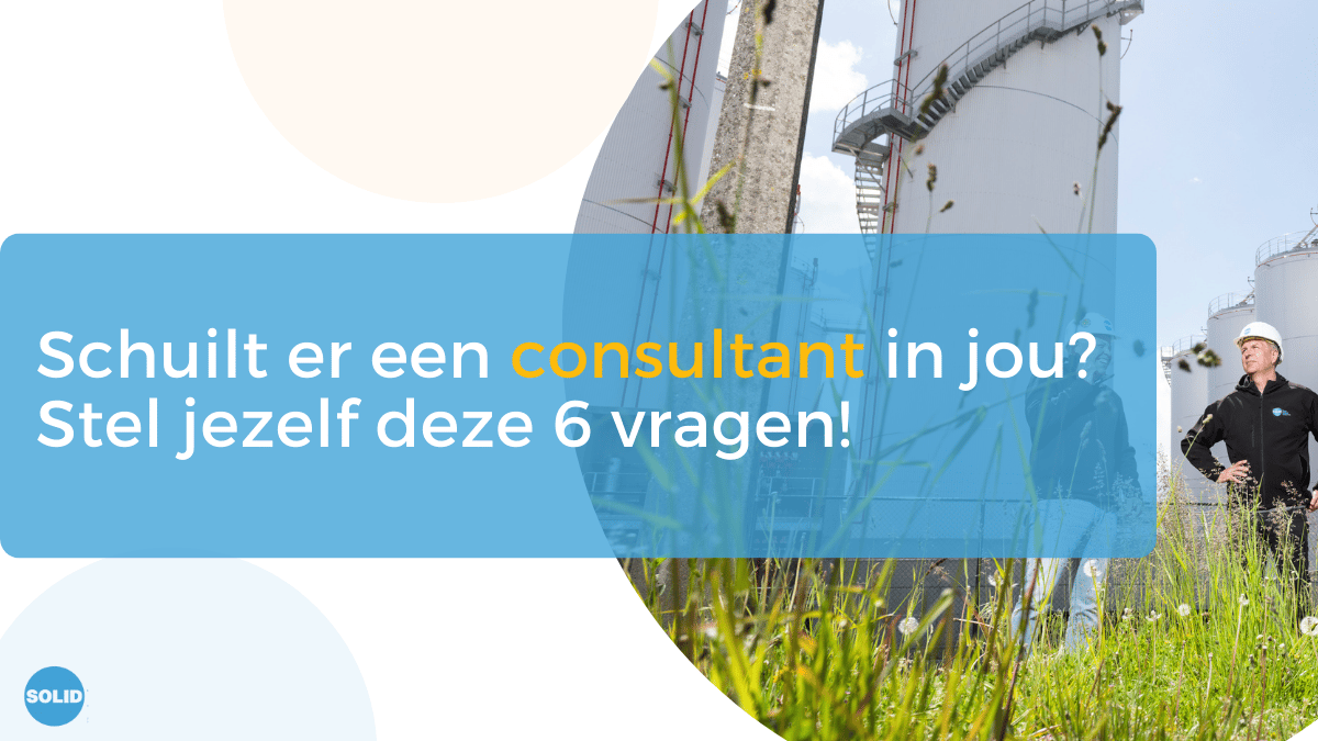 Schuilt er een consultant in jou? Stel jezelf deze 6 vragen!