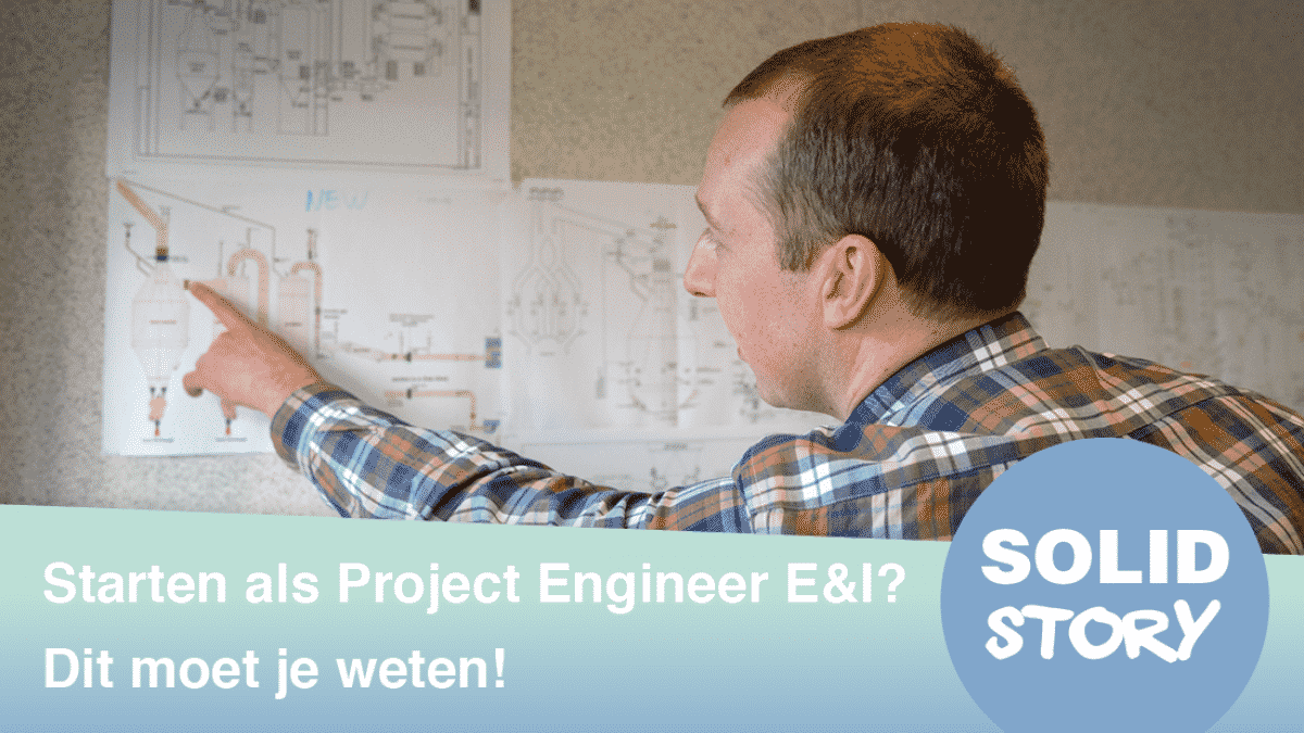Starten als Project Engineer E&I? Dit moet je weten!