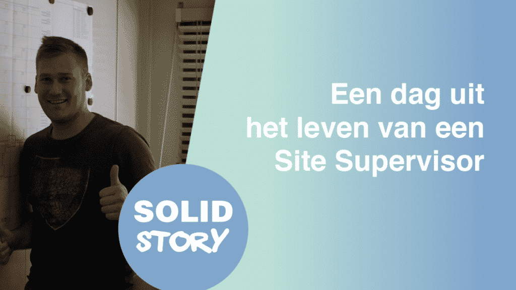 solid-talent-een_dag_uit_het_leven_van_een_site_supervisor_-_blogpost_solid_talent