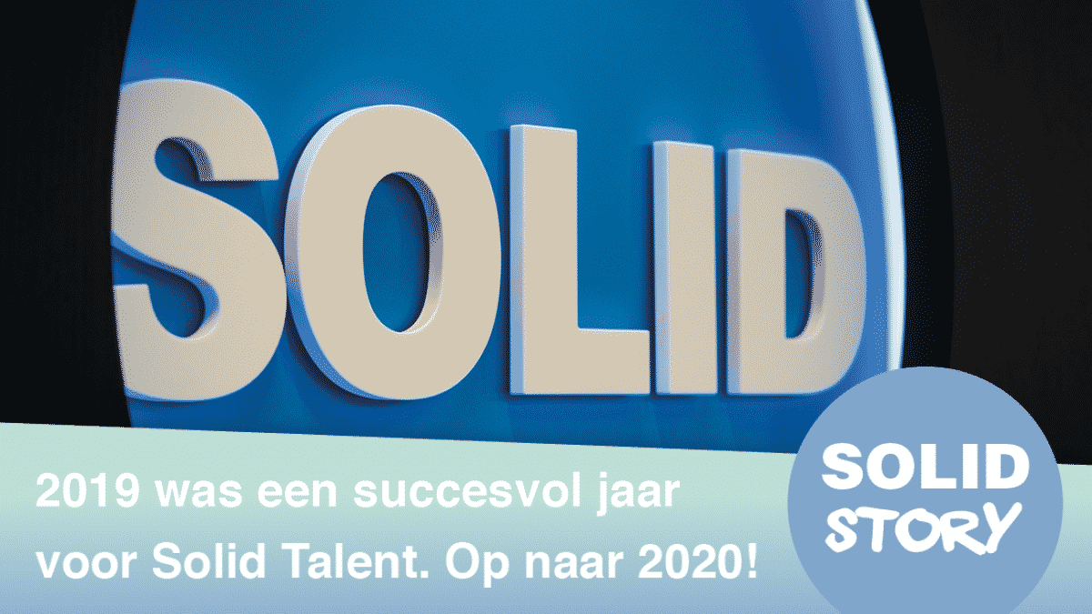2019 was een succesvol jaar voor Solid Talent. Op naar 2020!