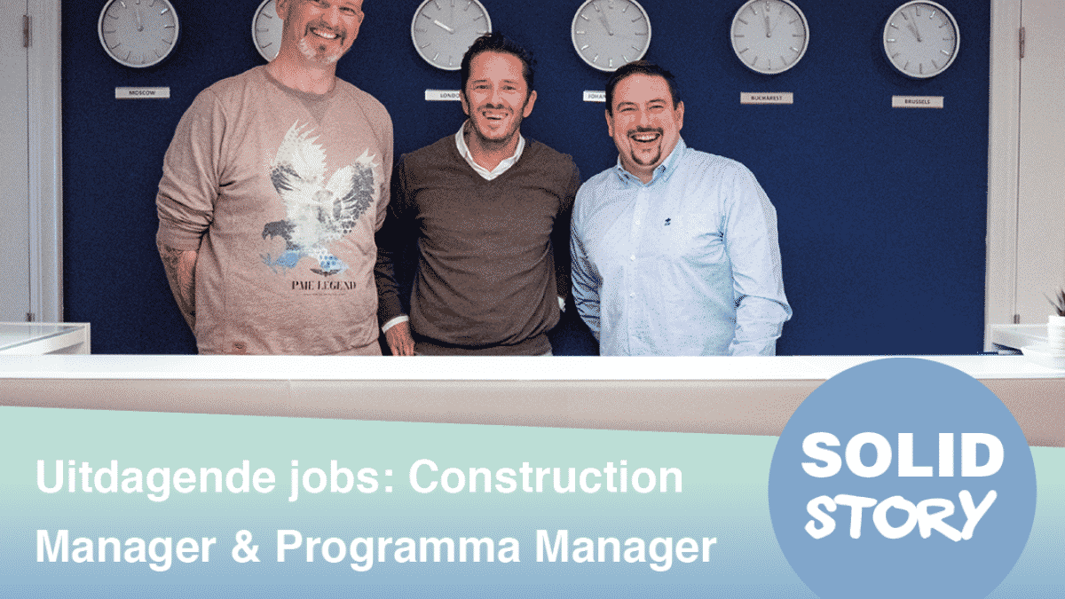 Construction Manager en Programma Manager: Uitdagende jobs!