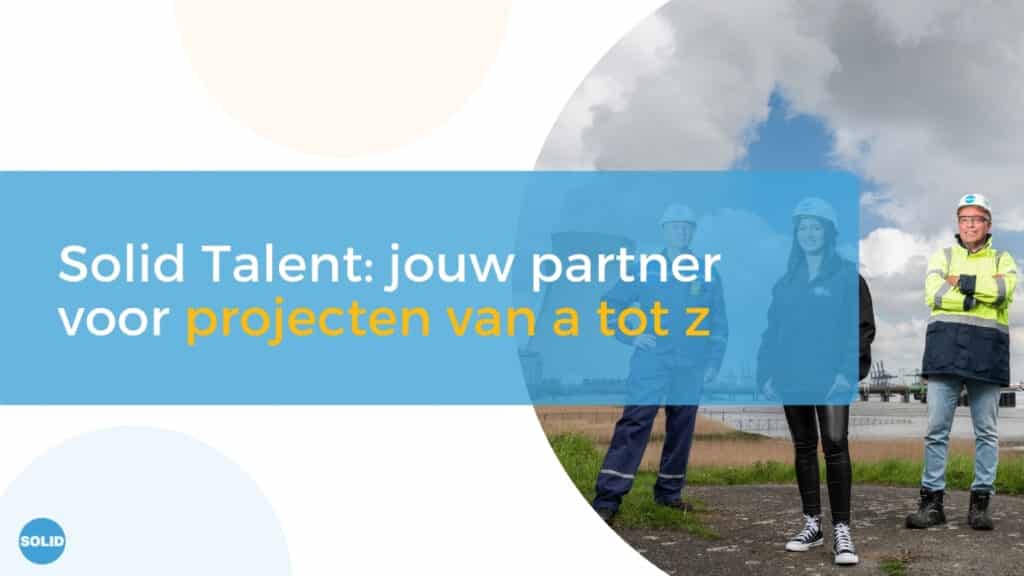 Solid Talent - Blog - Solid Talent jouw partner voor projecten van a tot z - Website
